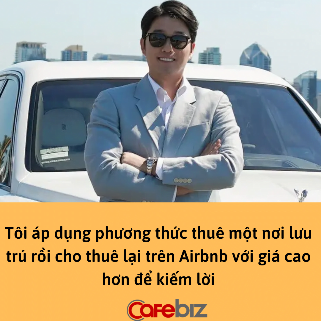 Không sở hữu ngôi nhà nào, tôi vẫn thành triệu phú ‘đôla’ từ Airbnb, kiếm cả chục tỷ đồng/tháng