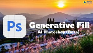 AI Photoshop 2023 Là Gì? Các Tính Năng Generative Fill Của AI Photoshop (Beta)