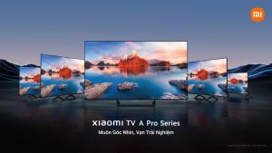 5 đặc quyền khi sở hữu TV Xiaomi A Pro Series