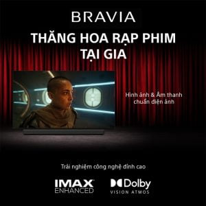 Sony ra mắt dòng TV BRAVIA mới: Trải nghiệm rạp chiếu phim tại gia